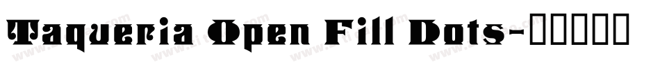 Taqueria Open Fill Dots字体转换